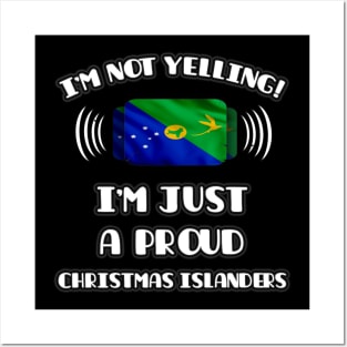 I'm Not Yelling I'm A Proud Christmas Islanders - Gift for Christmas Islanders With Roots From Christmas Island Posters and Art